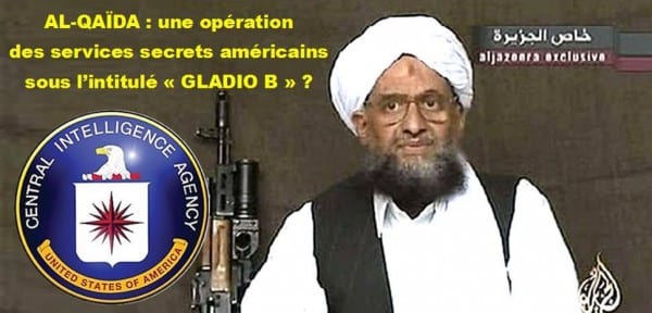 La vérité commence-t-elle à se faire jour ? Al-Qaida serait une émanation des services secrets américains dans le cadre d'une gigantesque opération « Gladio B »