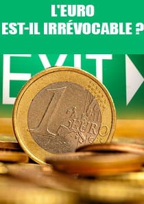 L'euro est-il irrévocable ? – par Vincent Brousseau