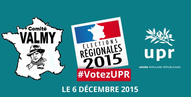 Le Comité Valmy appelle les Français à voter UPR aux Régionales