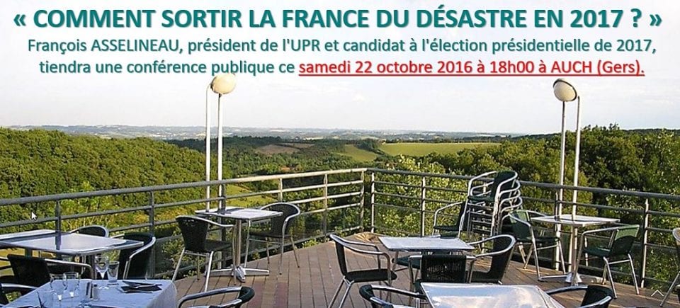 « COMMENT SORTIR LA FRANCE DU DÉSASTRE EN 2017 ? » : Conférence publique de François Asselineau à AUCH (Gers) samedi 22 octobre 2016 à 18h00