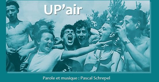 « UP’air », LA CHANSON DES MILITANTS UPR conçue et interprétée par Pascal Schrepel, l’un de nos fidèles adhérents