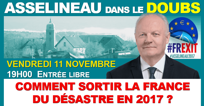 Vendredi 11 novembre 2016 – François Asselineau à la rencontre des Français dans le DOUBS – Grande réunion publique à BRETONVILLERS à partir de 19h00