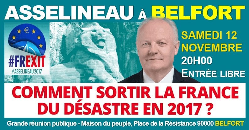 Samedi 12 novembre 2016 – François Asselineau à la rencontre des Français dans le TERRITOIRE DE BELFORT – Grande réunion publique à BELFORT à partir de 20h00