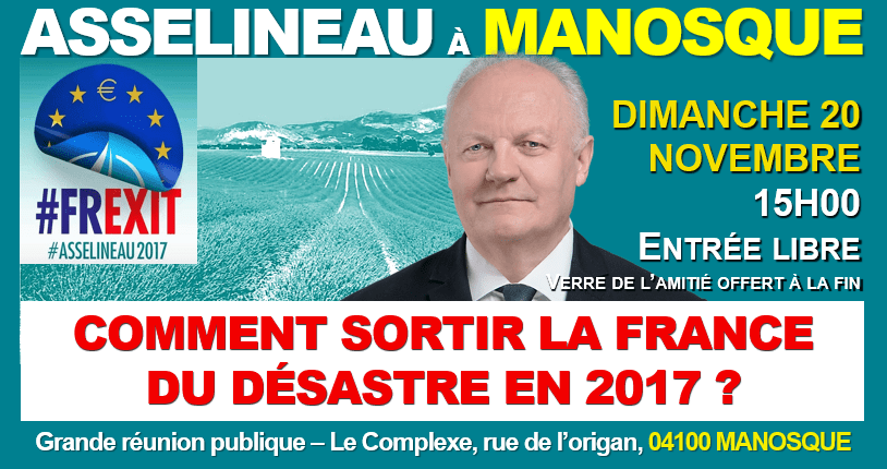 Dimanche 20 novembre 2016 – François Asselineau à la rencontre des Français dans les ALPES-DE-HAUTE-PROVENCE – Grande réunion publique à MANOSQUE à 15h00