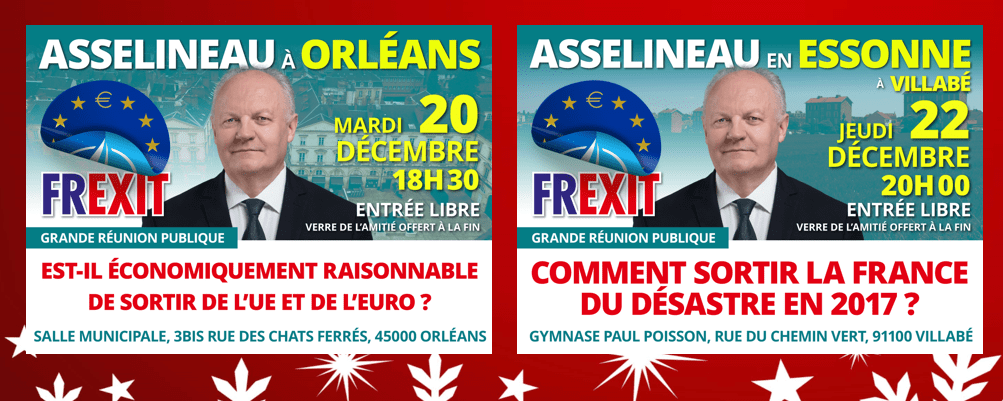 Les 2 dernières réunions publiques de François Asselineau en 2016 auront lieu à ORLÉANS (45) le 20 décembre et VILLABÉ (91) le 22 décembre