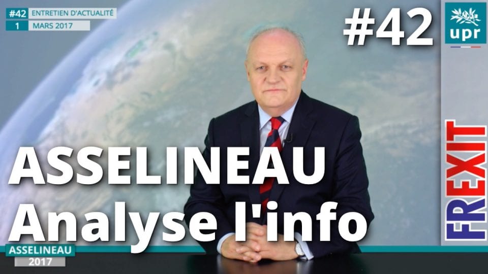 Entretien d'actualité n°42 : Parrainages – Salon de l'Agriculture – L'affaire Fillon – Trump – Perturbateurs endocriniens – L'analyse de F. Asselineau