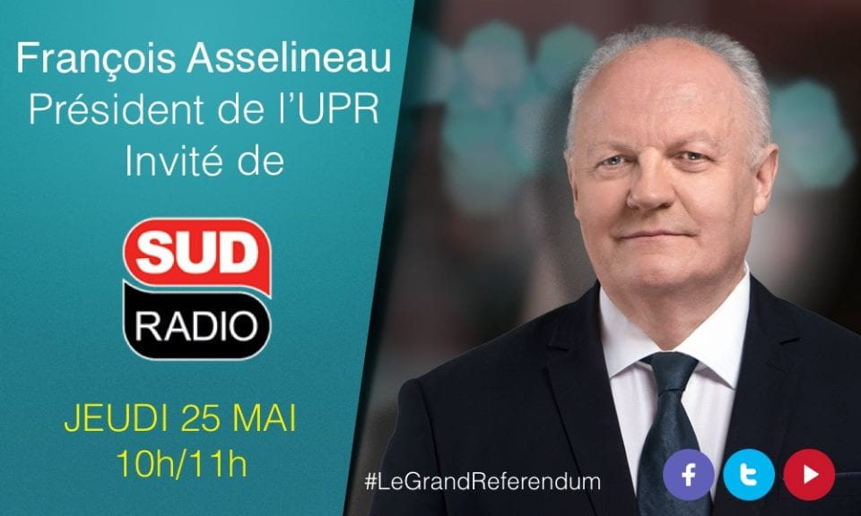 François Asselineau invité du Grand Référendum sur Sud Radio – 25/05/17