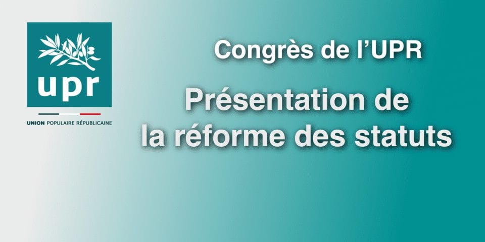 Projet de réforme des statuts à l'occasion du Congrès national de l'UPR