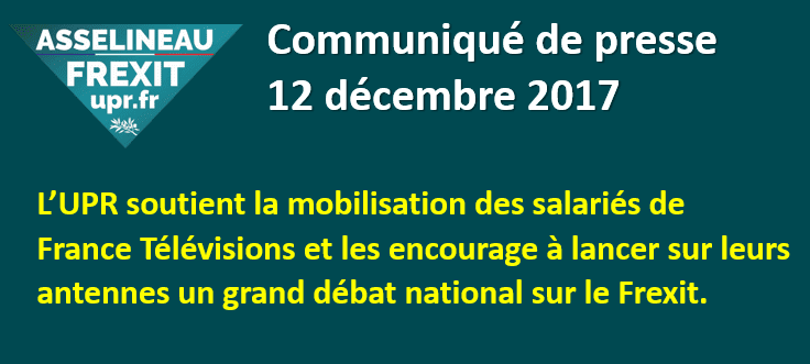 L’UPR soutient les salariés de France Télévisions et propose un débat national sur le Frexit