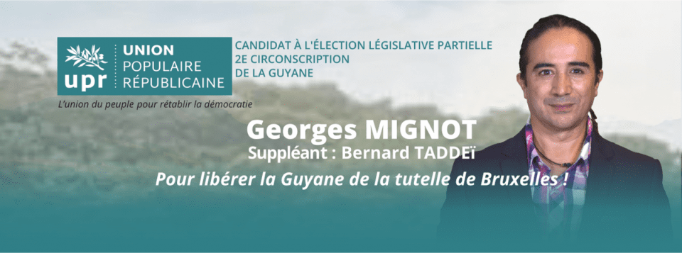 Georges Mignot sera le candidat de l'Union populaire républicaine (UPR) à l'élection législative partielle de la 2e circonscription de Guyane, rendue vacante par l'invalidation, par le Conseil constitutionnel, de l'élection de Lenaïck Adam, candidat de LREM.