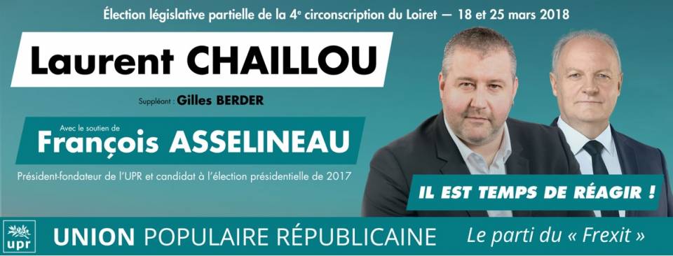Laurent CHAILLOU est le candidat de l'Union populaire républicaine (UPR) à l'élection législative partielle de la 4e circonscription du Loiret.