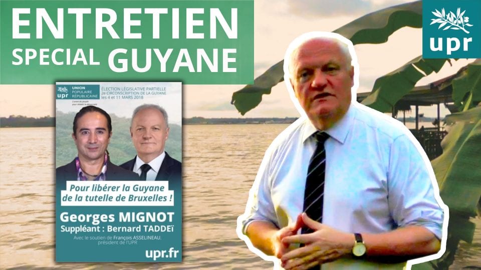 Entretien spécial Guyane – Retour sur la campagne de Georges Mignot, le candidat UPR de la 2e circonscription.
