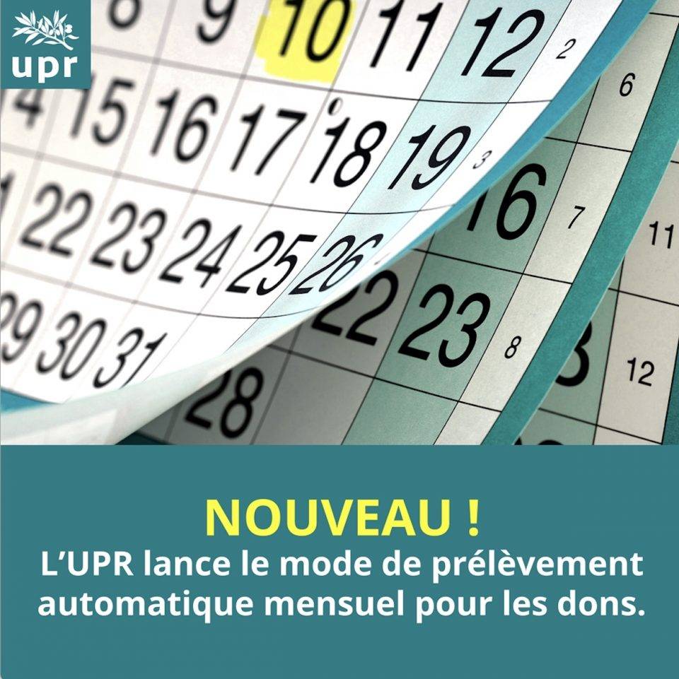NOUVEAU ! Le prélèvement automatique mensuel dématérialisé pour faire des dons à l'UPR