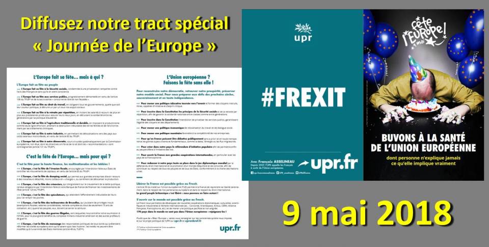 9 MAI 2018 : À L'OCCASION DE LA « JOURNÉE DE L'EUROPE », diffusez massivement notre tract spécial à tous vos amis, voisins et collègues.