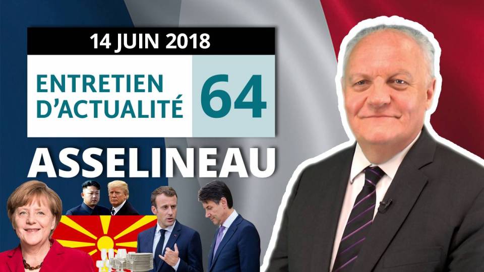 Entretien d'actualité n°64 – 14/06/2018