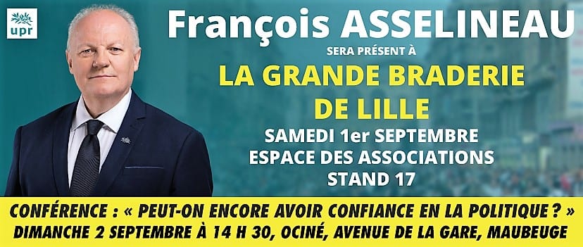 François ASSELINEAU présent à la Braderie de Lille le 1er septembre et en conférence à Maubeuge le 2 septembre 2018.