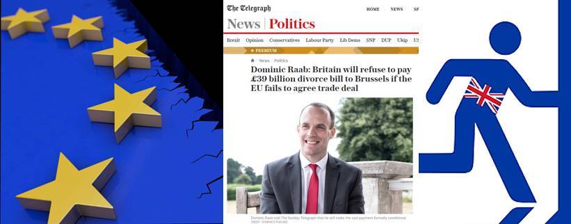 LE BREXIT TOURNE AU BRAS DE FER : Le gouvernement britannique annonce qu'il ne versera pas la « facture de sortie » de 39 milliards £ (43,7 milliards € ) si la Commission européenne n’assouplit pas sa position sur l'accord avec le Royaume-Uni.