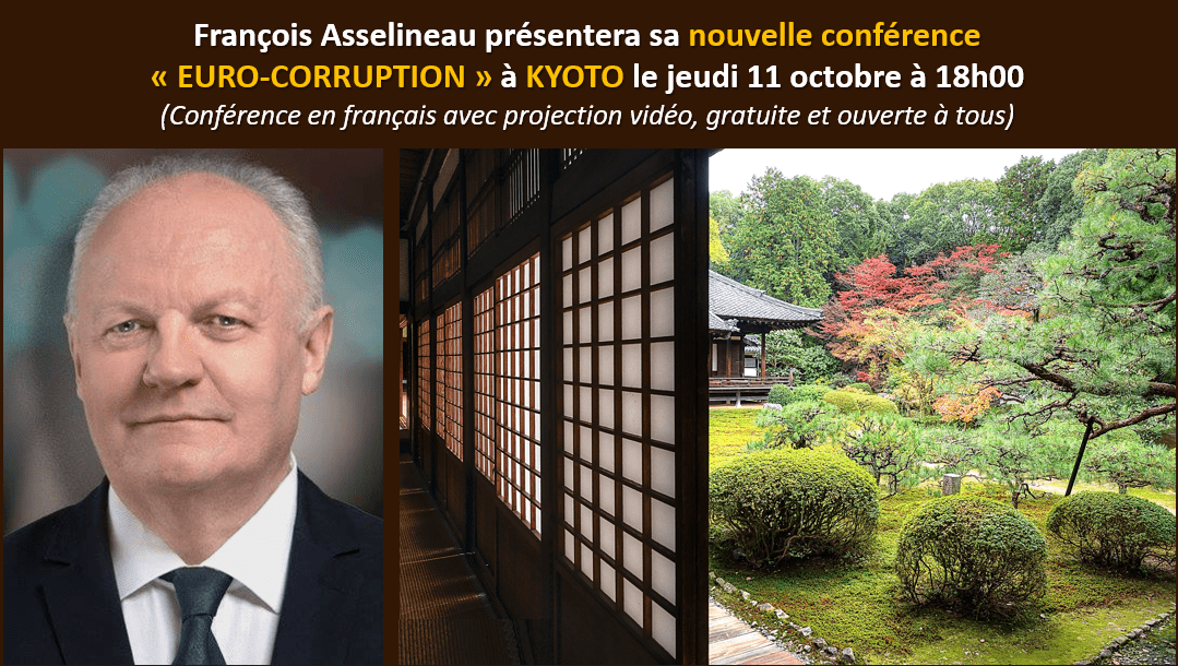 François Asselineau présente sa nouvelle conférence « EURO-CORRUPTION » à KYOTO le jeudi 11 octobre 2018 à 18h00.