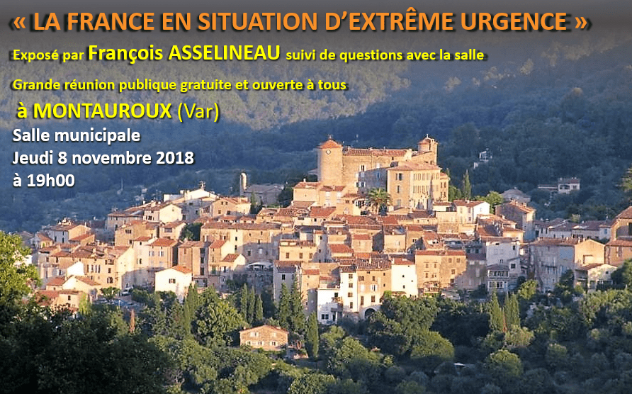 « LA FRANCE EN SITUATION D’EXTRÊME URGENCE » – Un exposé de François Asselineau face au public le jeudi 8 novembre à 19H00 à Montauroux (83440).