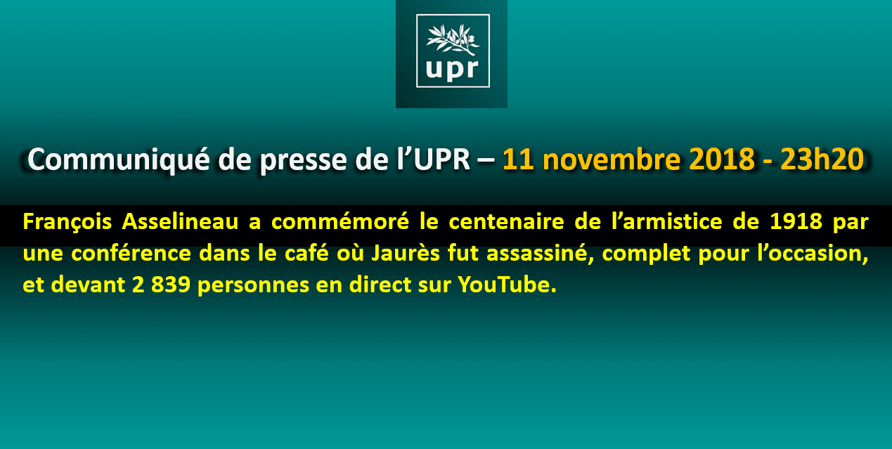 François Asselineau a célébré le centenaire de l’armistice de 1918 par une conférence dans le café où Jaurès fut assassiné, complet pour l’occasion, et devant 2 839 personnes en direct sur YouTube.
