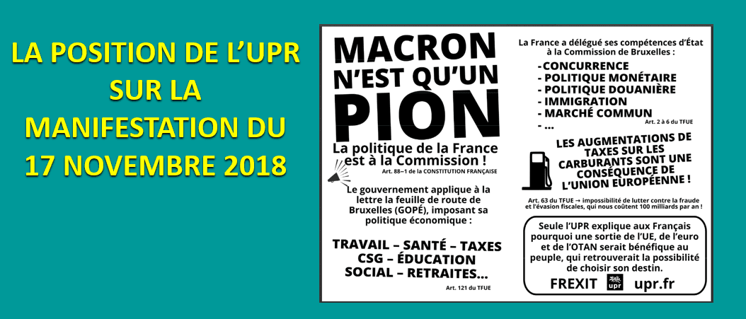 Journée du 17 novembre 2018 : L’UPR approuve la révolte des Français mais les met en garde contre un mouvement opaque, promu médiatiquement, et qui prend grand soin de ne pas dénoncer l’UE et l’euro.