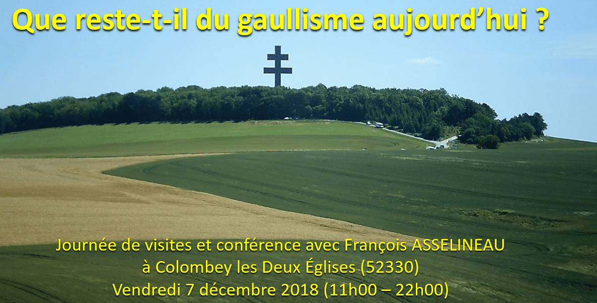 QUE RESTE-T-IL DU GAULLISME AUJOURD'HUI ? == Journée de visites et conférence avec François ASSELINEAU à Colombey les Deux Églises Vendredi 7 décembre 2018.