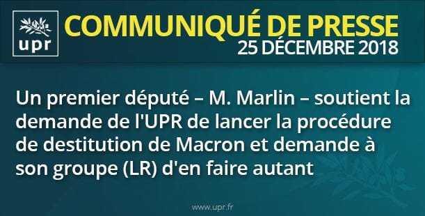 Un premier député – M. Marlin – soutient la demande de l'UPR de lancer la procédure de destitution de Macron et demande à son groupe (LR) d'en faire autant