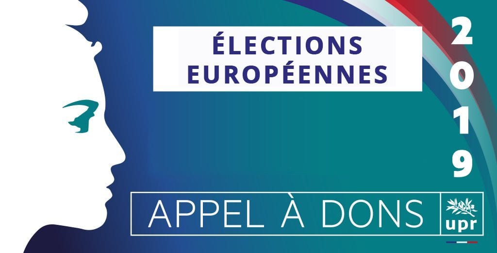 L’UPR lance un grand appel à adhésions et à dons afin de financer sa campagne pour les élections européennes