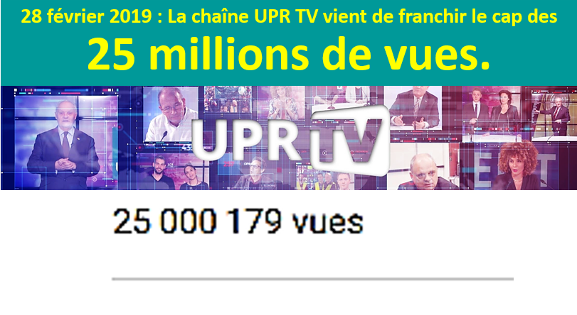 Notre chaîne YouTube UPR-TV a franchi le cap des 25 millions de vues