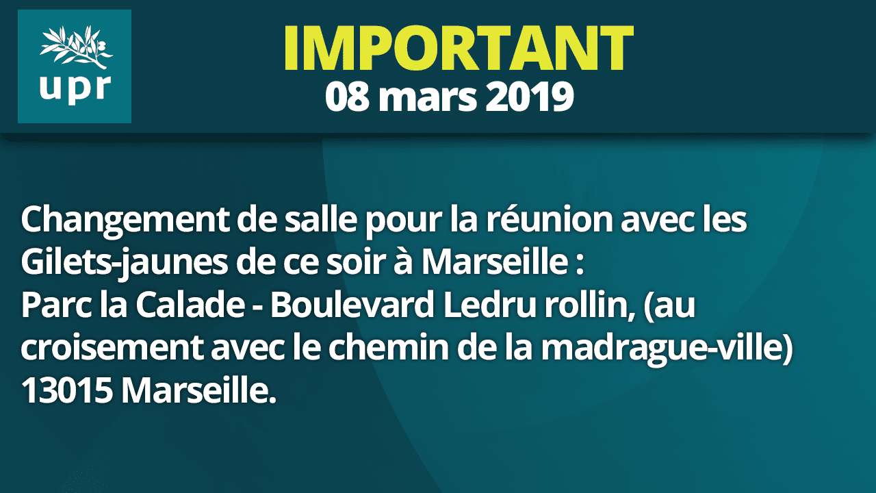Changement de salle pour la réunion avec les Gilets-jaunes de ce soir à Marseille !