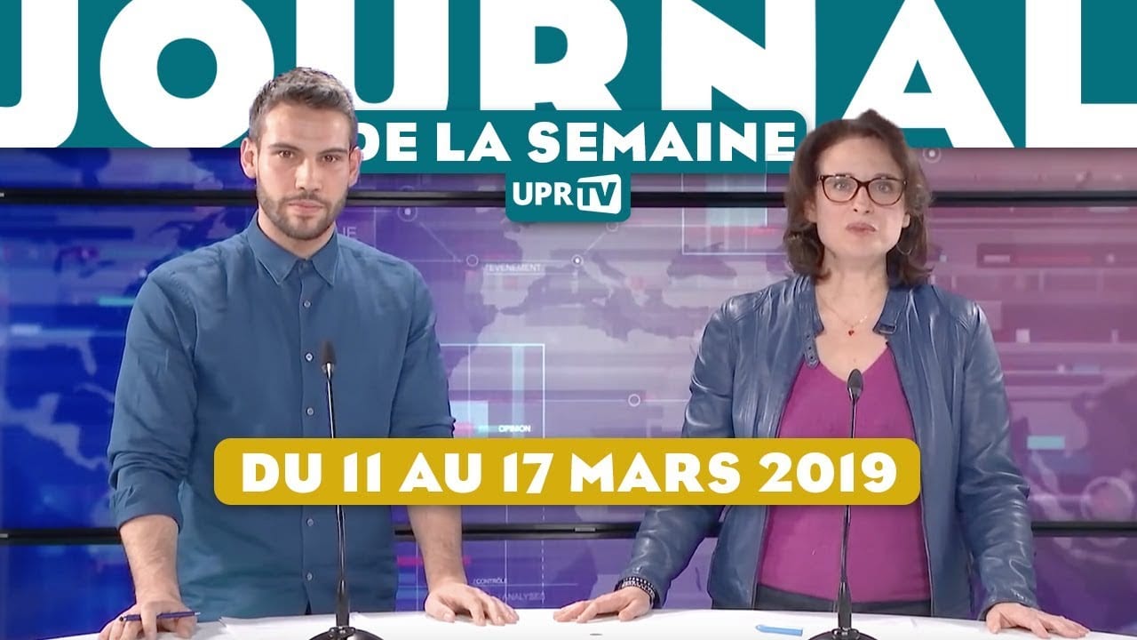 UPRTV – Journal de la semaine du 11 au 17 mars 2019