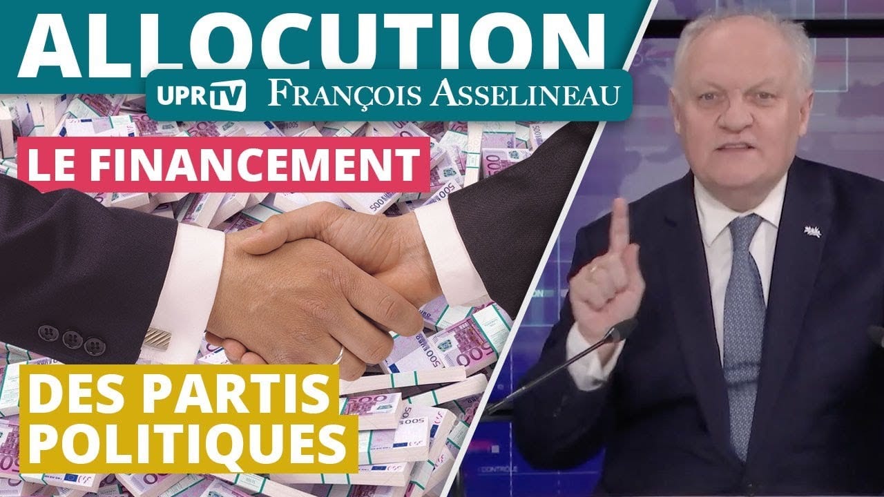 Le financement des partis politiques – Allocution de François Asselineau