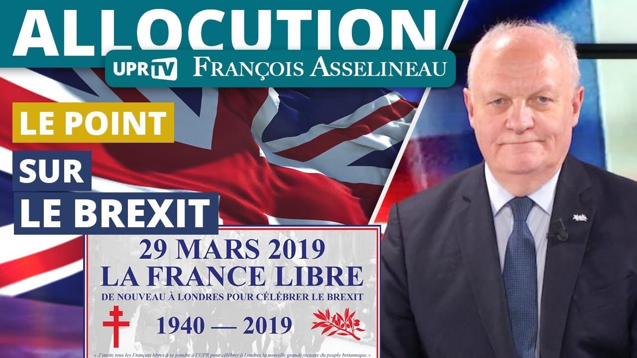 Point sur le Brexit et l'évènement UPR à Londres – Allocution de François Asselineau