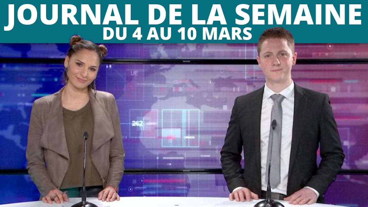 Journal de la semaine du 4 au 10 mars 2019 – Diffusée mardi 12 mars à 20h