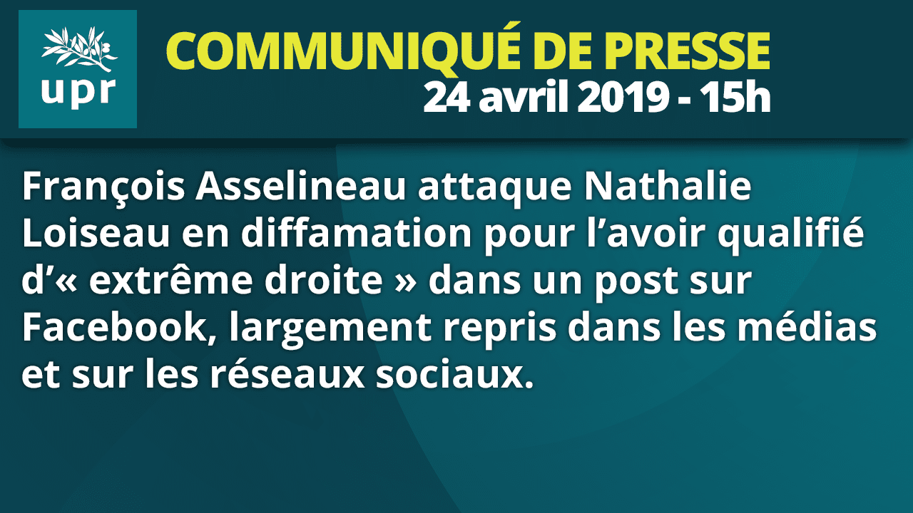 François Asselineau attaque Nathalie Loiseau en diffamation pour l’avoir qualifié d’« extrême droite » dans un post sur Facebook, largement repris dans les médias et sur les réseaux sociaux