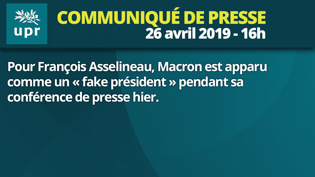Pour François Asselineau, Macron est apparu comme un « fake président » pendant sa conférence de presse hier