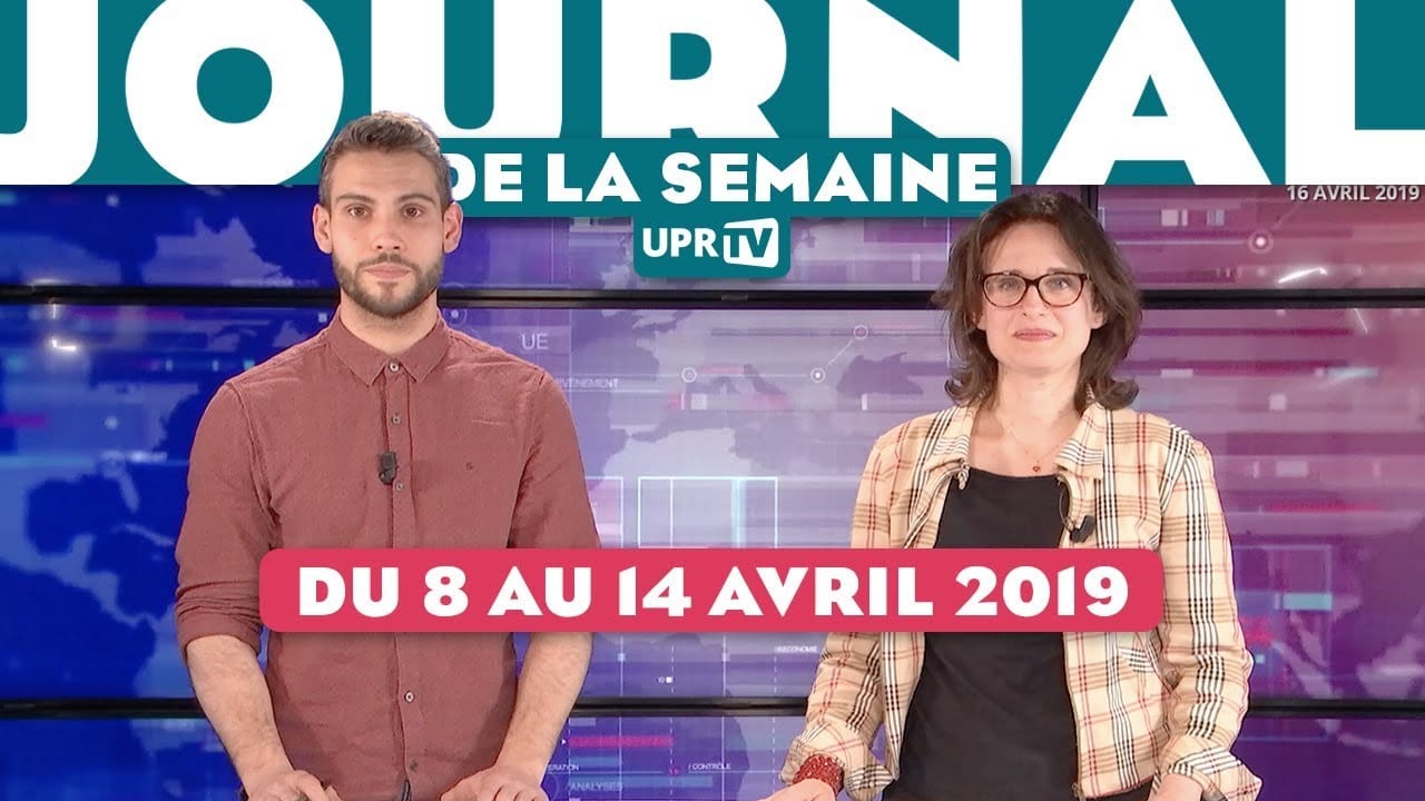 UPRTV – Journal de la semaine du 8 au 14 avril 2019