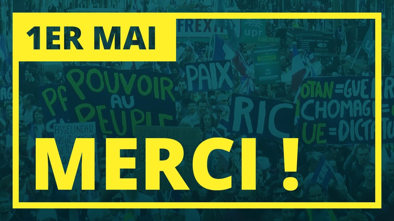 Vidéo souvenir de la manifestation de l'UPR du 1er mai 2019 à Paris