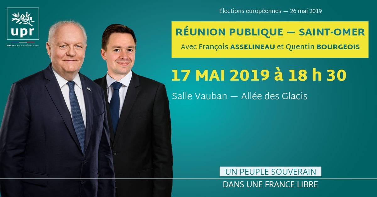 Réunion publique à Saint-Omer ce vendredi 17 mai 2019 à 18h30 avec François Asselineau et Quentin Bourgeois