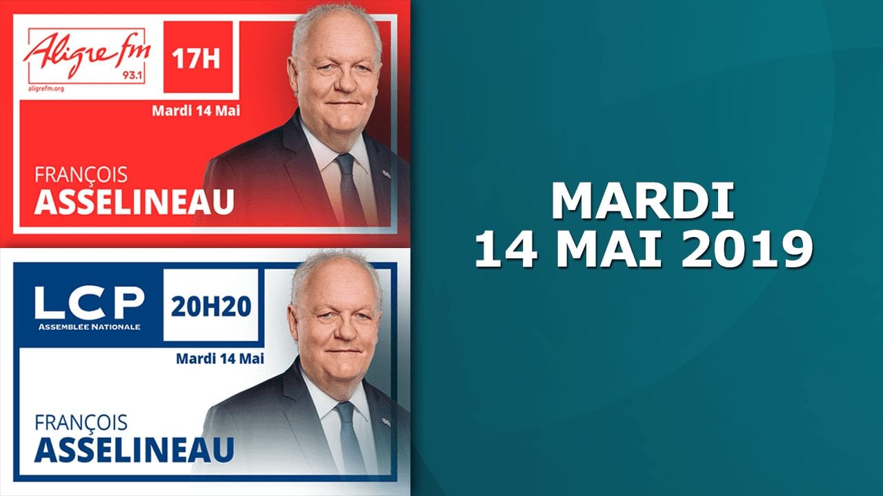 Mardi 14 mai 2019, retrouvez François Asselineau sur Aligre FM à 17h et sur LCP à 20h20