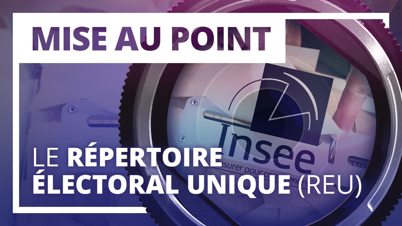 Mise au point – Le Répertoire électoral unique (REU)