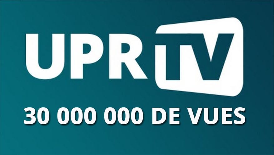 24 août 2019 : LA CHAÎNE UPR-TV SUR YOUTUBE A DÉPASSÉ LES 30 MILLIONS DE VUES !