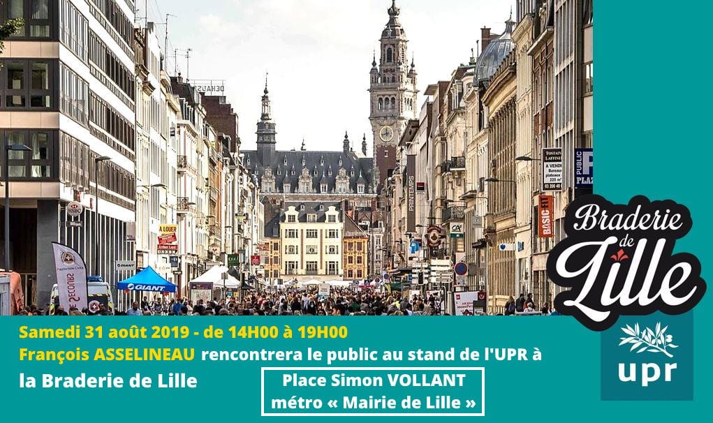 Venez rencontrer François Asselineau sur le stand UPR de la Braderie de Lille, le samedi 31 août 2019 à partir de 14h00.