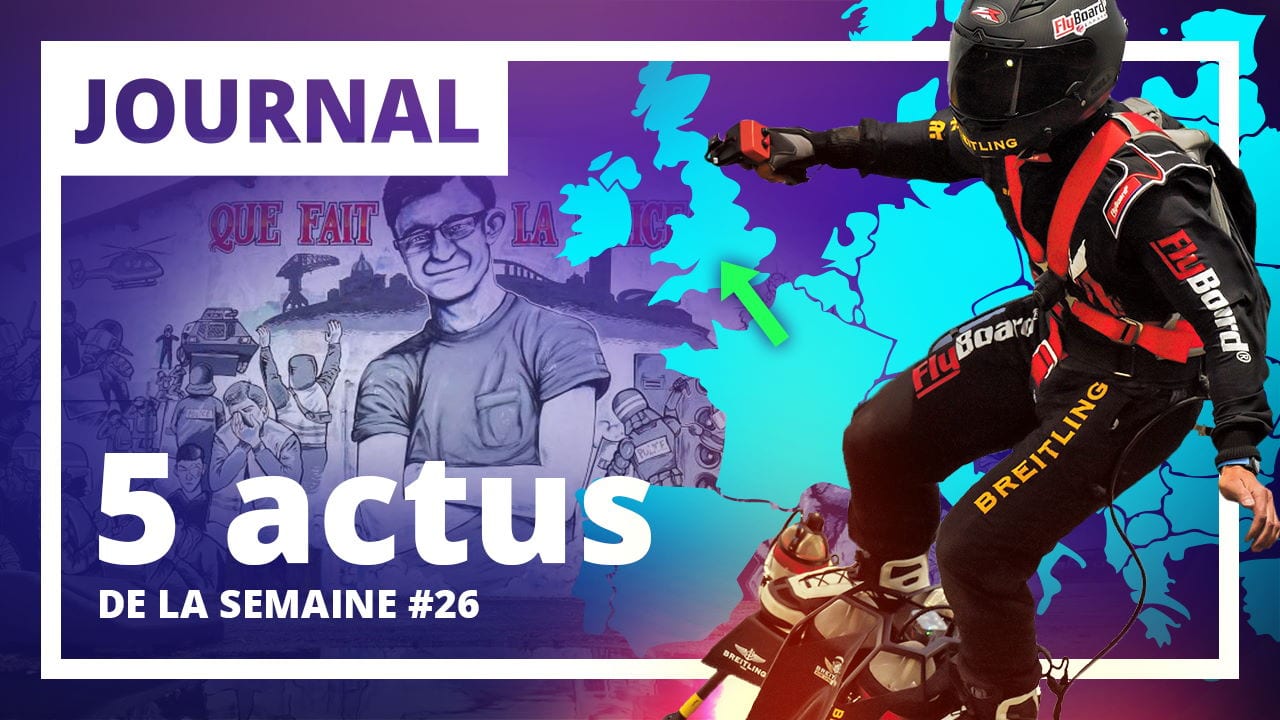 Social – Economie – Union européenne – Monde – Franky Zapata : Les 5 actus de la semaine numéro 26