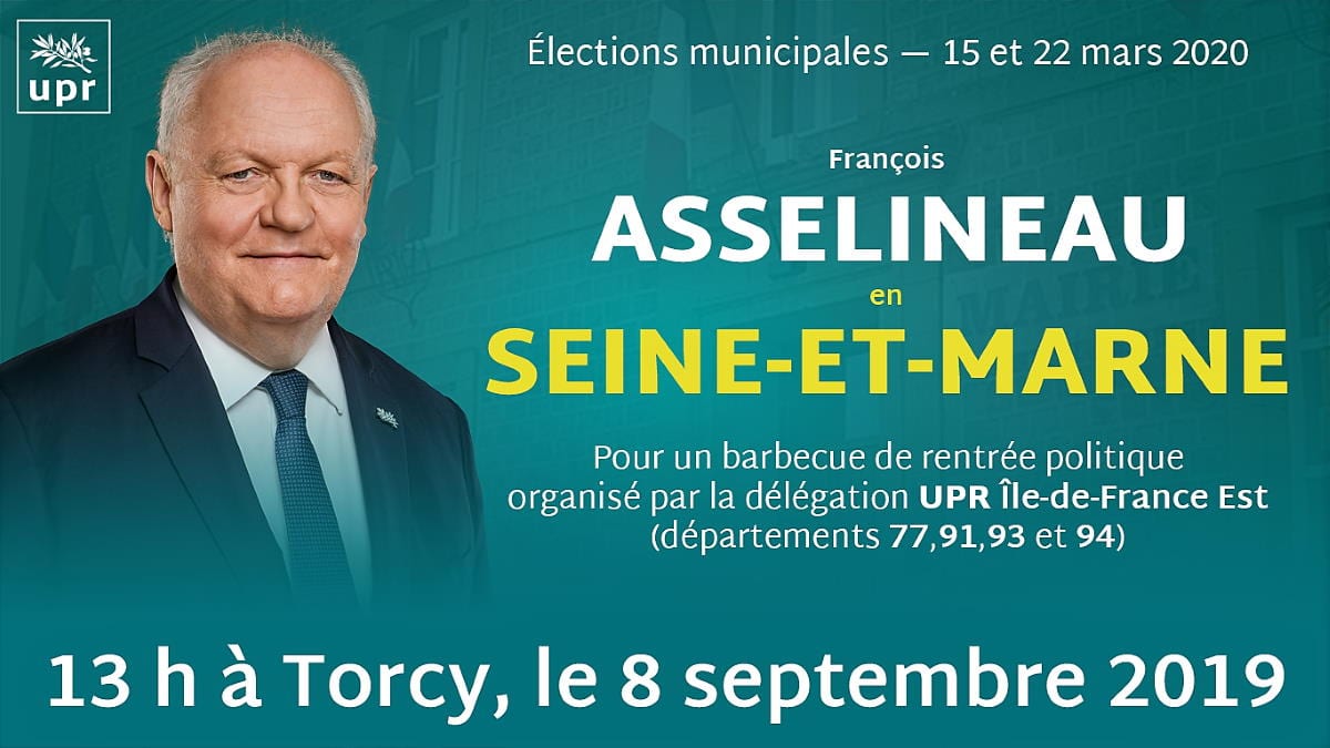 Dimanche 8 septembre 2019 : UPR-Île de France-Est (77, 91, 93, 94) – Réunion-barbecue de préparation des élections municipales avec François Asselineau.