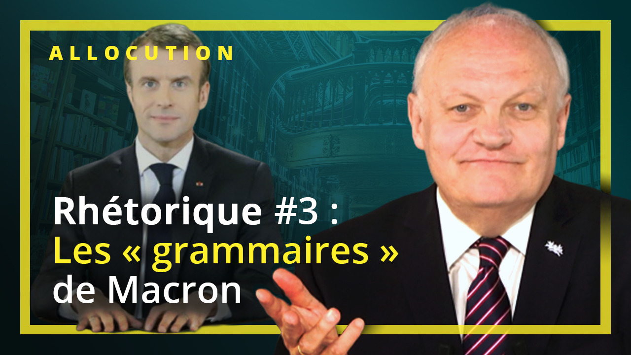 Rhétorique de Macron n°3 : la « grammaire »