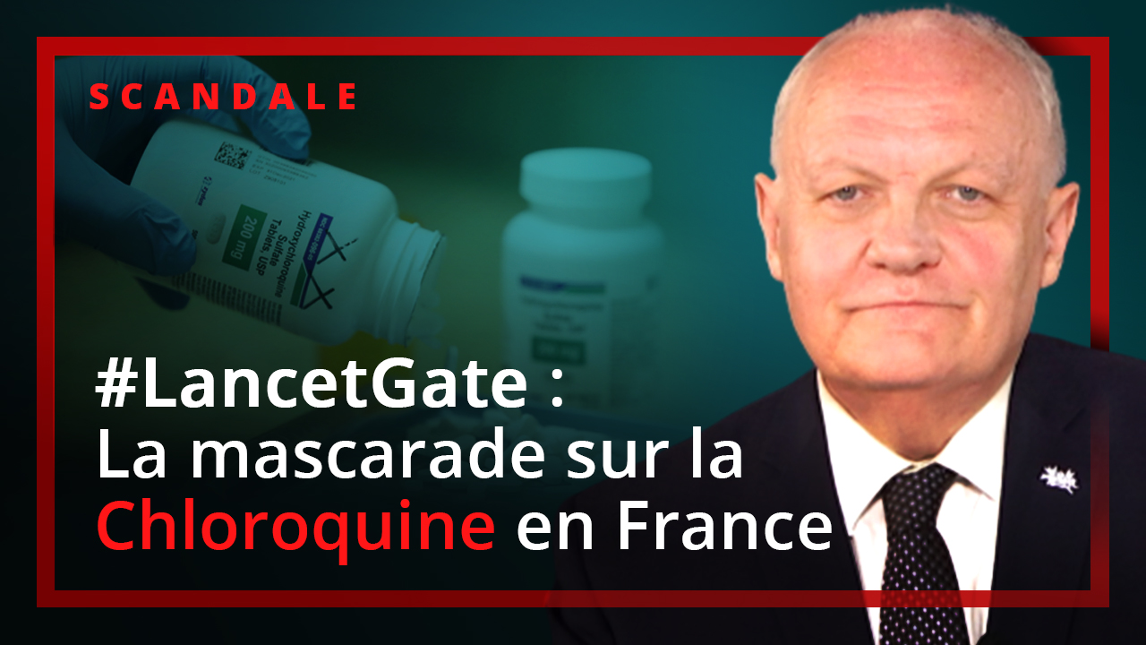 LancetGate : la mascarade sur la chloroquine en France