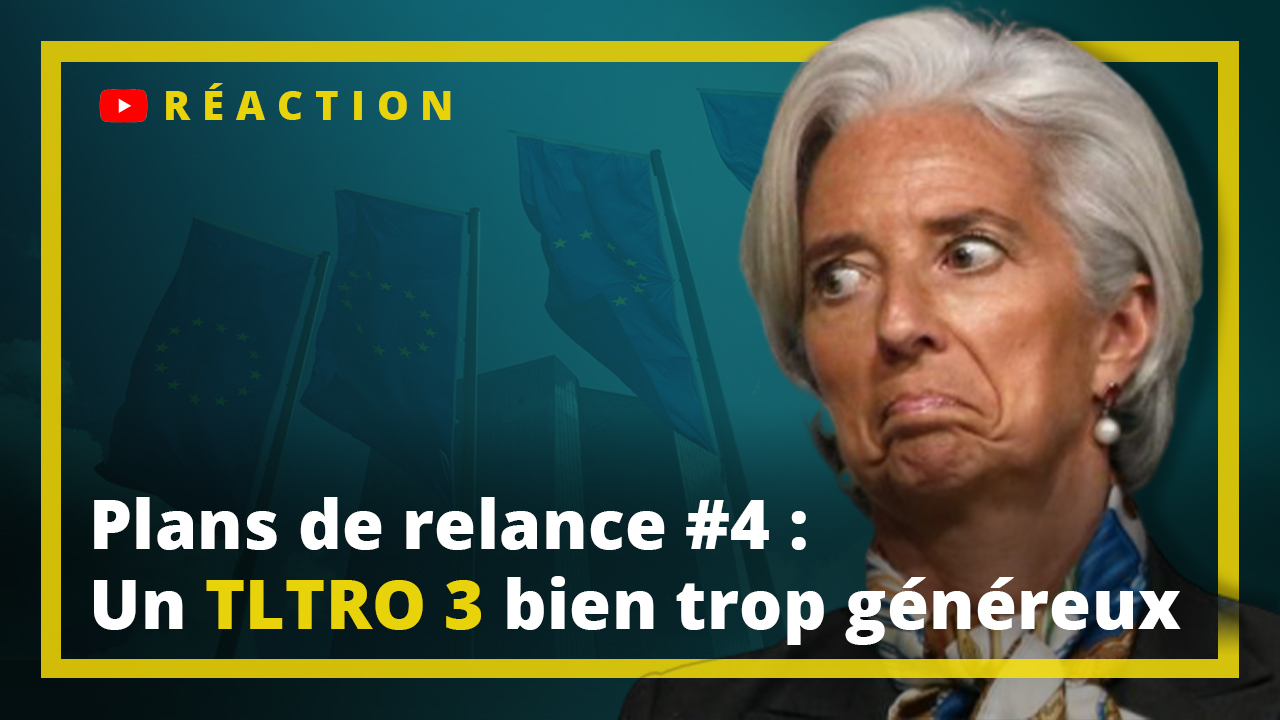 Plans de relance n°4 : le TLTRO III de la BCE ou la folie des grandeurs