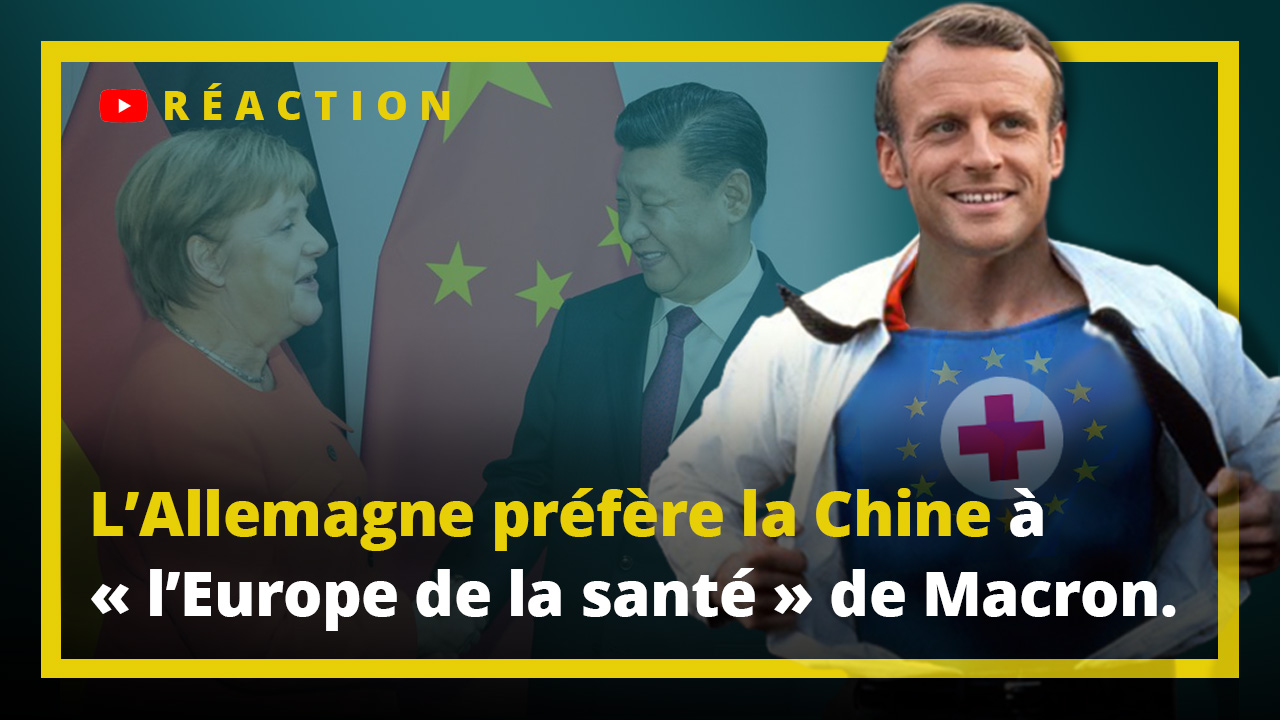 L’Allemagne préfère la Chine à « l’Europe de la santé » de Macron.