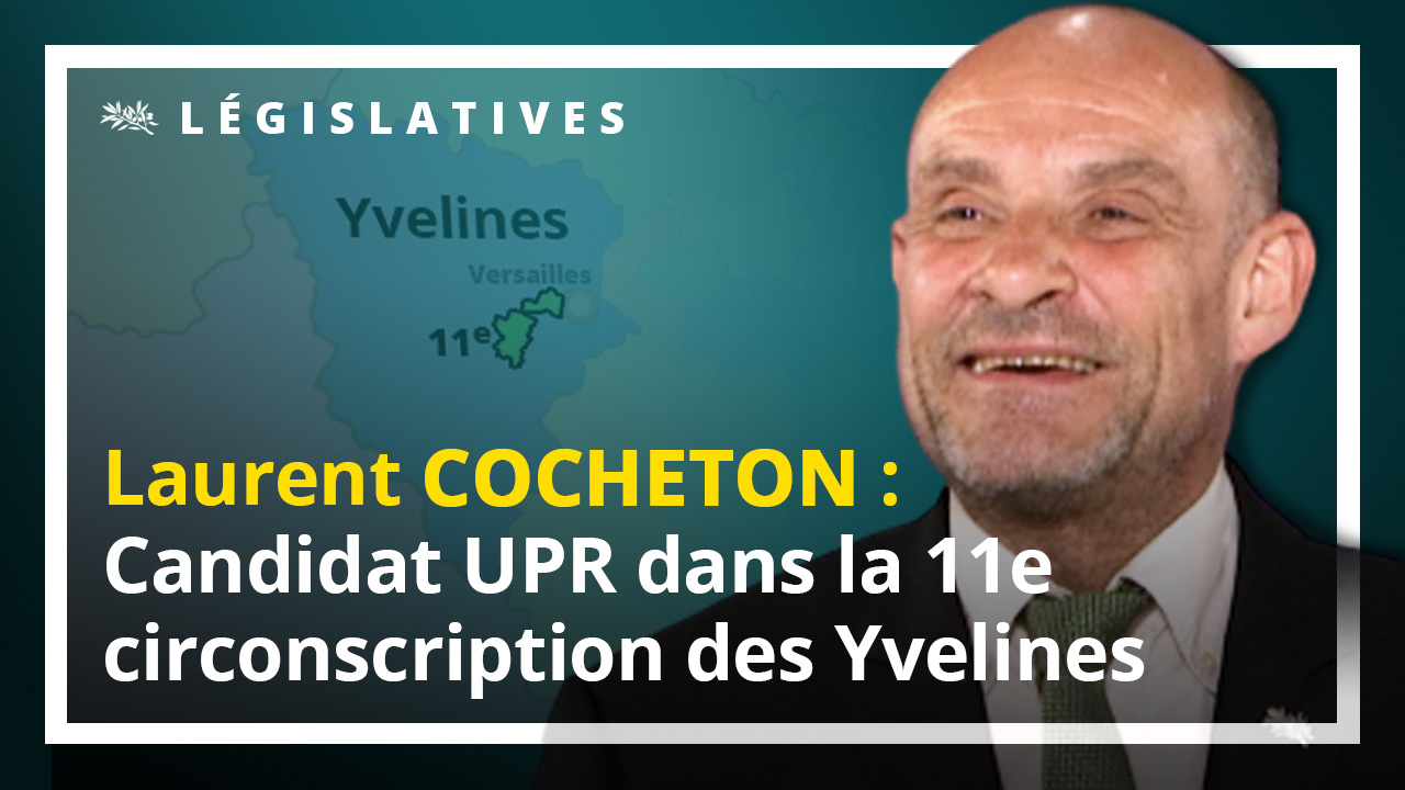 Laurent Cocheton est le candidat UPR de la 11ème circonscription des Yvelines